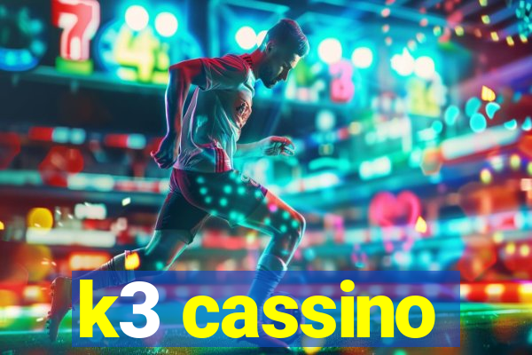 k3 cassino